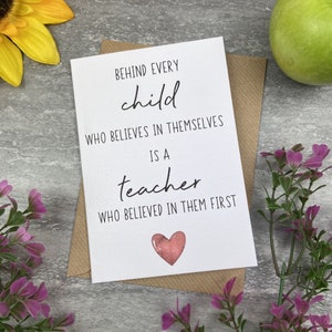 Behind Every Child is A Teacher Who Believed In Them First Card, Teacher Card, Teacher Appreciation, Thank You Card, End Of Term image 8