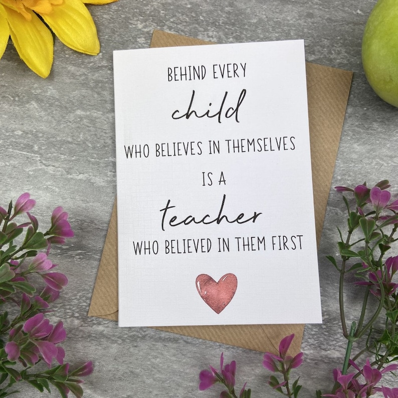 Behind Every Child is A Teacher Who Believed In Them First Card, Teacher Card, Teacher Appreciation, Thank You Card, End Of Term image 1