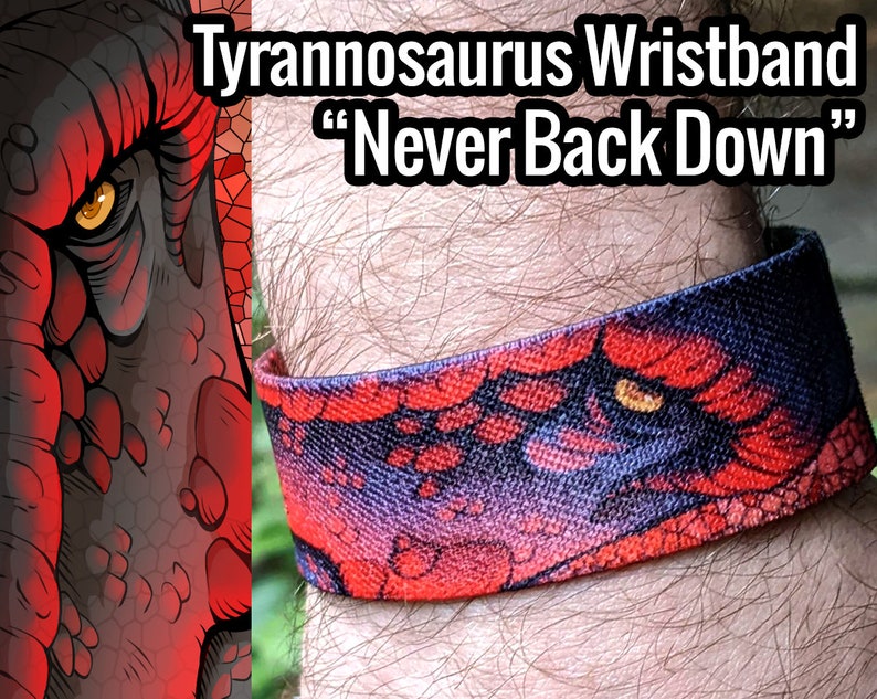 May include: Red and black wristband with a Tyrannosaurus Rex graphic and the text "Never Back Down".