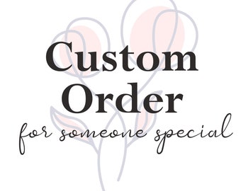 Custom Order For Gloria