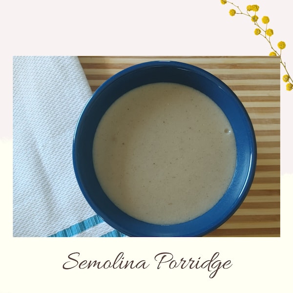 Semolina Porridge | Dairy Free Porridge | Make Ahead Breakfast | Vegan | Baby Transition Foods | Downloadable Recipes | Printable Recipe