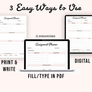 May include: A digital assignment planner template with three options for use: print and write, fill and type in PDF, or use digitally. The template features a pink and white color scheme and includes sections for subject, assignment, objectives, due date, description, and ideas/resources.