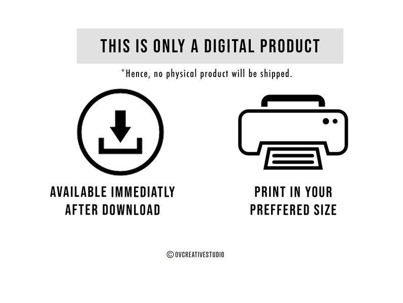 May include: A digital product icon with a download arrow and a printer icon. The text says "This is only a digital product. *Hence, no physical product will be shipped. Available immediately after download. Print in your preferred size."