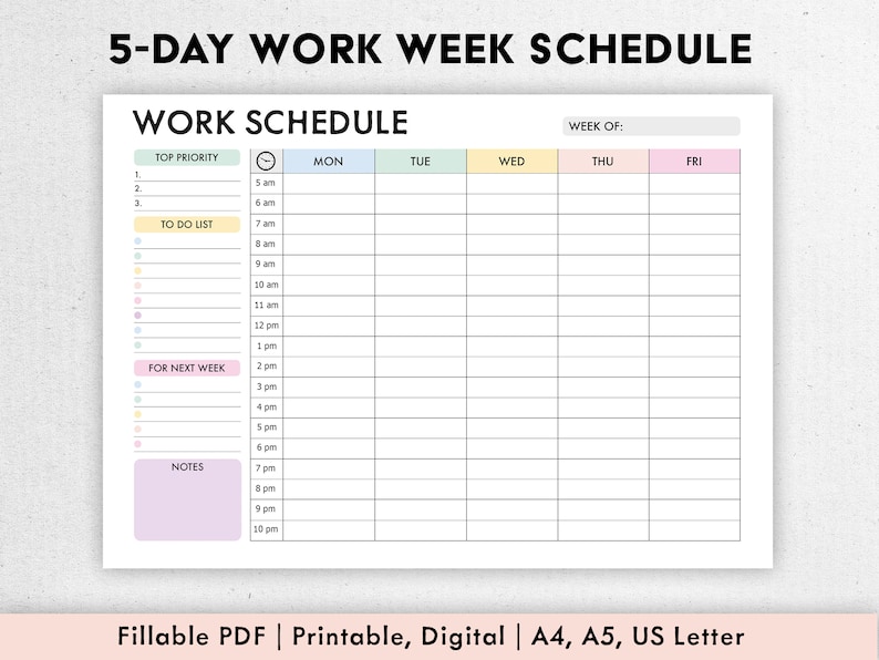 May include: A printable 5-day work week schedule template with sections for top priority, to do list, for next week, and notes. The template is divided into columns for each day of the week: Monday, Tuesday, Wednesday, Thursday, and Friday. The time slots are from 5 am to 10 pm.