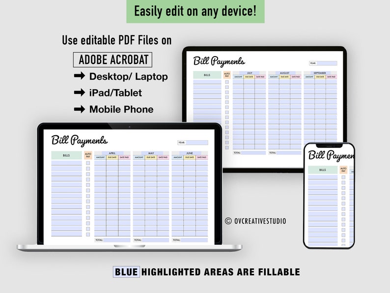 May include: A digital image showing three different screen sizes of a printable bill payment tracker. The tracker is a table with columns for bills, due dates, amounts, and monthly payments. The image shows the tracker on a laptop, a tablet, and a mobile phone. The text "Bill Payments" is at the top of the tracker. The text "BLUE HIGHLIGHTED AREAS ARE FILLABLE" is at the bottom of the image.