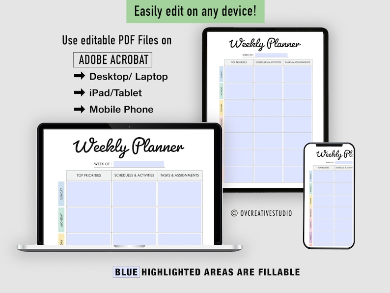May include: A digital image showing a weekly planner template on a laptop, tablet, and phone. The planner has sections for top priorities, schedules and activities, and tasks and assignments. The blue highlighted areas are fillable. The text "Weekly Planner" is at the top of the planner. The text "WEEK OF" is at the top of the planner. The text "TOP PRIORITIES" is at the top of the planner. The text "SCHEDULES & ACTIVITIES" is at the top of the planner. The text "TASKS & ASSIGNMENTS" is at the top of the planner. The text "BLUE HIGHLIGHTED AREAS ARE FILLABLE" is at the bottom of the image. The text "OVCREATIVESTUDIO" is at the bottom of the image.
