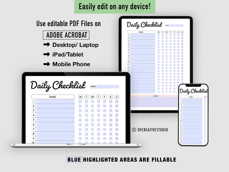 May include: A digital illustration of three daily checklists in different sizes. The checklists are designed for use on a desktop, tablet, or mobile phone. The checklists have a light blue background with a white grid and blue highlighted areas. The text "Daily Checklist" is at the top of each checklist. The text "BLUE HIGHLIGHTED AREAS ARE FILLABLE" is at the bottom of the image.
