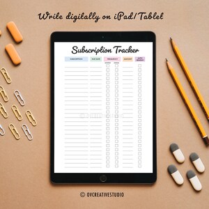 May include: A digital subscription tracker on a tablet, with sections for subscription details, due dates, frequency, amount, and auto-renew. Pencils, erasers, and paper clips are scattered around the tablet on a brown surface. Text reads: Write digitally on iPad/Tablet.