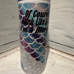 Drink like a fish mermaid tumbler