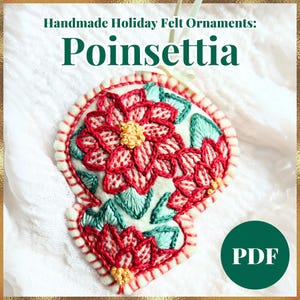 Handmade Holiday Poinsettia Ornament PDF Pattern; Folk Art Felt Christmas Ornament for Tree and Mantle Decorations; Perfect Gift DIY Sewing