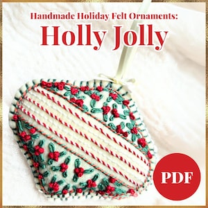 Handmade Holiday Holly Jolly Ornament PDF Pattern; Folk Art Felt Christmas Ornament for Tree and Mantle Decorations; Perfect Gift DIY Sewing