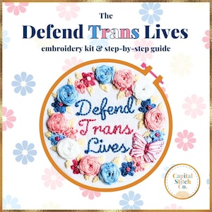Defend Trans Lives embroidery kit and step-by-step by step guide transgender genderqueer pride stitch kit nonbinary Trans needlework LGBTQ