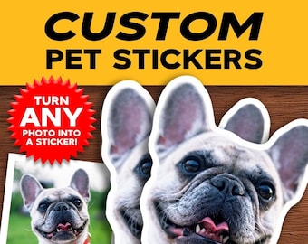 May include: Two white custom pet stickers featuring a French Bulldog with its tongue sticking out. The stickers are on a wooden background. The text "TURN ANY PHOTO INTO A STICKER!" is on a red starburst.