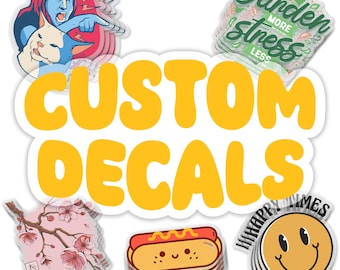 Custom CLEAR STICKERS- Individually Die Cut Transparent See-through Decals for Fun, Business, Water Bottles, Birthdays, Gifts - Waterproof!