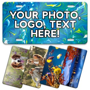 May include: Custom license plates with various designs. The top plate has a blue, yellow, and white swirl pattern with the text "YOUR PHOTO, LOGO, TEXT HERE!". Below are plates with a dog, a family, fish, and a landscape.