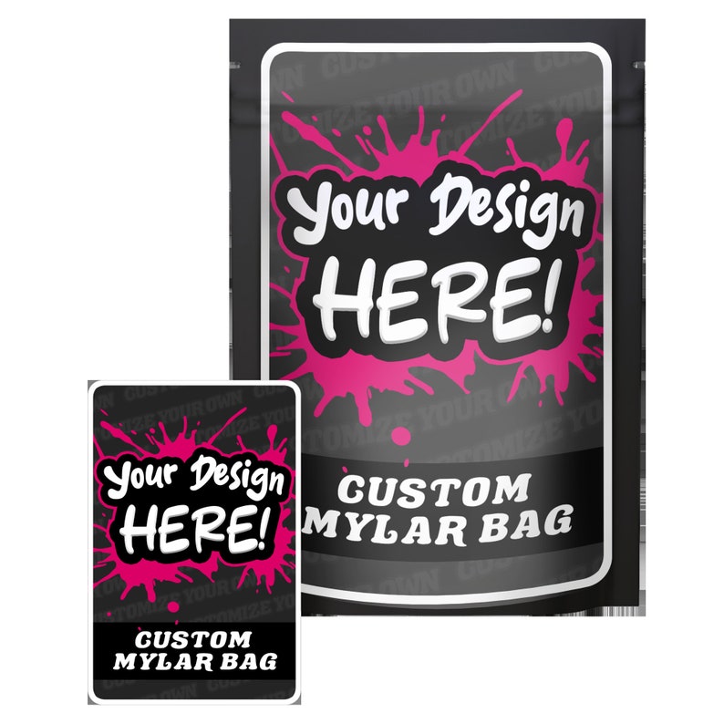 Puede incluir: Una bolsa de mylar personalizada negra y rosa con el texto "Your Design HERE!" y "CUSTOM MYLAR BAG".
