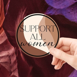 Support all women Sticker, Feminist Sticker, Feminist Label