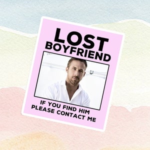 Ryan Gosling Lost Boyfriend Sticker, Laptop Decal, Fan Gift, Ryan Gosling Merch, Glossy Vinyl Ryan Gosling Waterproof Sticker