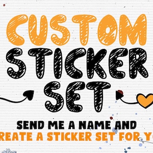 Peut inclure: Un fond blanc avec du texte noir et orange qui dit "CUSTOM STICKER SET" avec des flèches et des cœurs de chaque côté. Le texte ci-dessous dit "SEND ME A NAME AND I CREATE A STICKER SET FOR YOU".