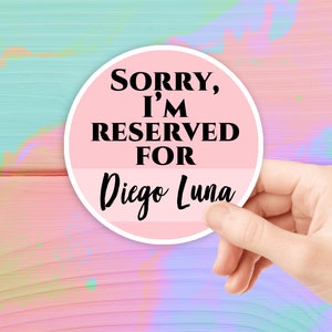 Przepraszam, jestem zarezerwowany dla Diego Luna Naklejka wodoodporna Naklejka