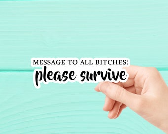 Message à toutes les salopes : Sticker s'il vous plaît survivre, Sticker anxiété