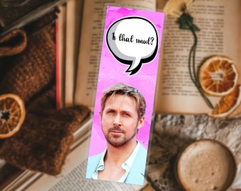 Is that smut? - Ryan Gosling Bookmark, Glossy Laminated Book Page Holder, Reader Gift