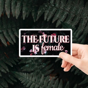 The future is female Sticker, Feminist Sticker, Feminist Label