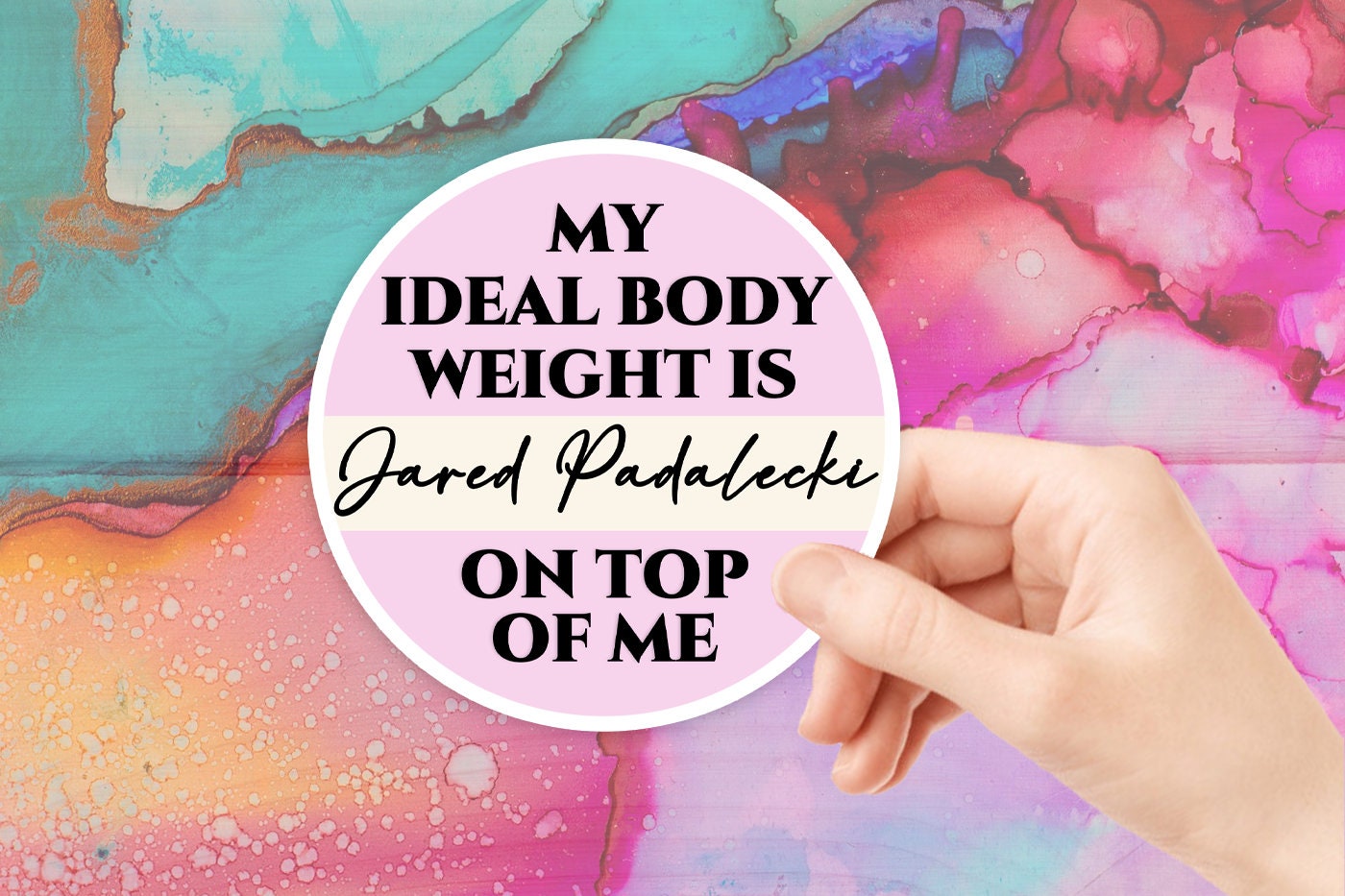 My ideal body weight is Jared Padalecki on top of me Sticker Waterproof Sticker