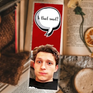 Is that smut? - Tom Holland Bookmark
