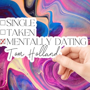 Mentally dating Tom Holland Sticker Waterproof Sticker