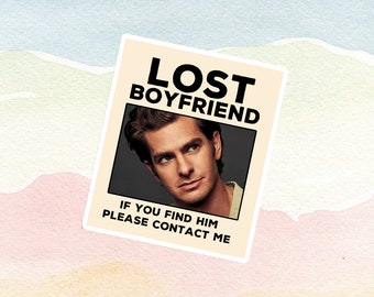 May include: A vintage-style missing poster with a photo of a man and the text "LOST BOYFRIEND. IF YOU FIND HIM PLEASE CONTACT ME."