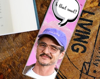 Pedro Pascal Bookmark - "Is That Smut?" Handmade Book Page Holder