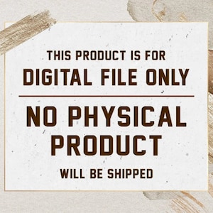 Op de afbeelding: Een melding dat het product alleen een digitaal bestand is, met de tekst "This product is for digital file only. No physical product will be shipped." De tekst is bruin op een witte achtergrond met een gouden geverfde textuur.