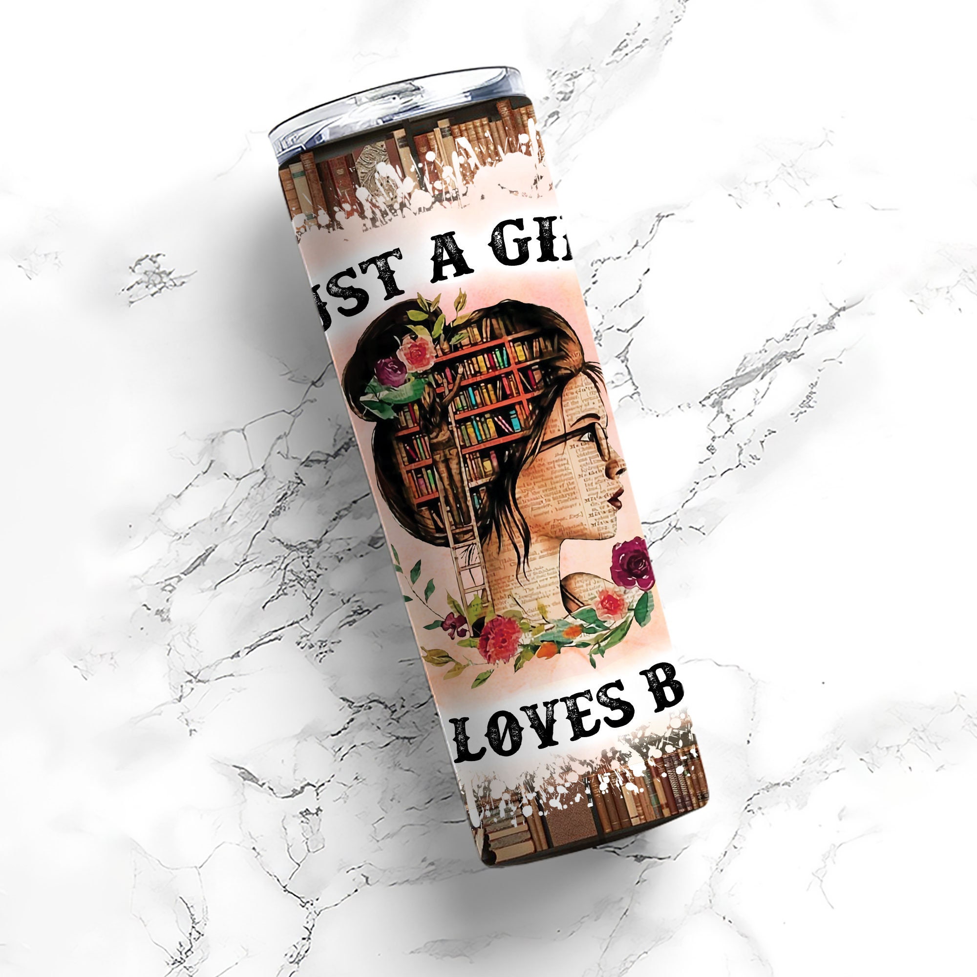Just a Girl Who Loves Books Tumbler, 20oz Skinny Tumbler Sublimation Designs, A Well Read Woman ...