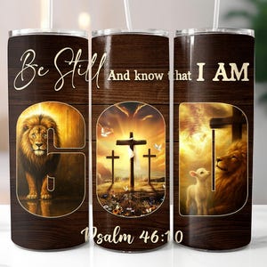 Be Still And Know That I Am GOD 20oz Skinny Tumbler, Christian Tumbler Wrap PNG Digital Download, Lion Of Judah Tumbler, Religious Tumbler