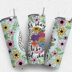 It&#39;s okay to be not okay Tumbler Warp, Tumbler PNG,  20 oz Skinny Sublimation Tumbler Designs for Tumbler Digital Download