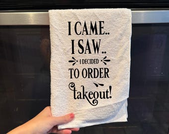 I came, I saw, I ordered Takeout Kitchen Towel