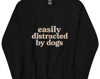 Sudadera unisex "Fácilmente distraído por perros"
