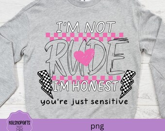 No soy grosero, soy honesto, solo eres sensible / Descarga digital / PNG / Sublimación DIY / Colores cómodos / Cricut o Silhouette
