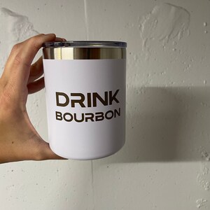 DRINK BOURBON 12oz Tumbler