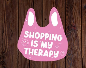 Shopping is my Therapy Waterproof Vinyl Sticker | Durable Laptop & Water-Bottle Decal | Weather-Proof