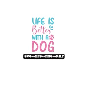 Life is better with a dog - digital download