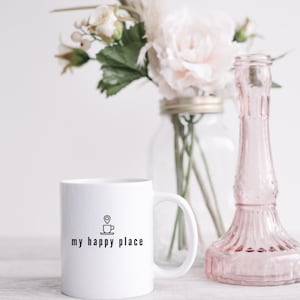 My Happy Place Ceramic Mug 11oz | Coffee Mug | Coffee Lovers