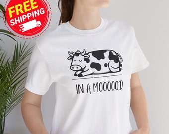 In A Mooood TShirt | Cow Shirt | Gift for Her | Funny Gag Gift