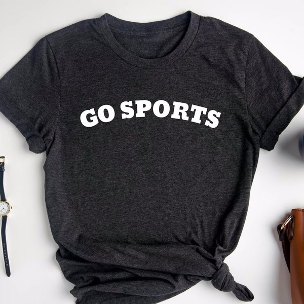 Go Sports Shirt, Go Sports Team T-Shirt, Funny Sports Shirt, Football Tee, Ladies Sport Shirts, Sports Mom Shirt, Women’s Football Outfit