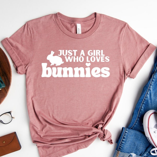 Just A Girl Who Loves Bunnies Shirt, Easter T-Shirts, Bunny Lover Shirt, Easter Bunny Clothes, Love Bunny Shirt, Cute Easter T-Shirt