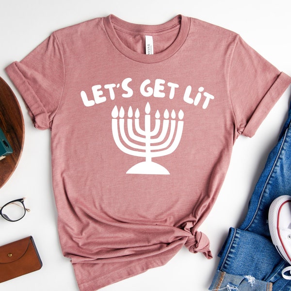 Let's Get Lit Shirt, Hanukkah T-Shirt, Menorah Shirt, Funny Hanukkah T-Shirt, Jewish Holiday Shirt, Jewish Shirt, Hanukkah Gift, Jewish Gift