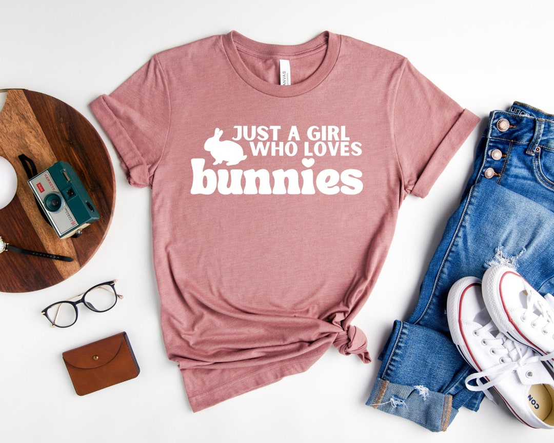 Just A Girl Who Loves Bunnies Shirt, Easter Tshirts, Bunny Lover Shirt