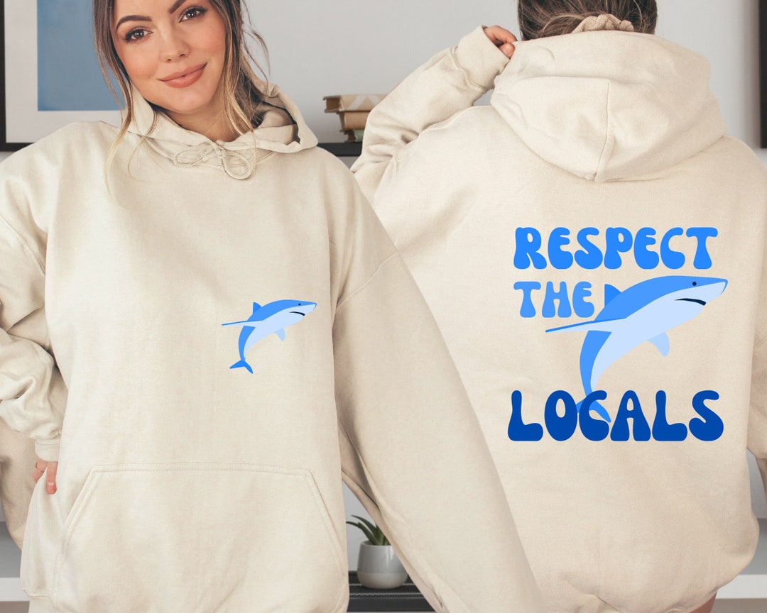 Respect the Locals Back Hoody, Shark Sweatshirt, Save the Sharks Hoodie ...
