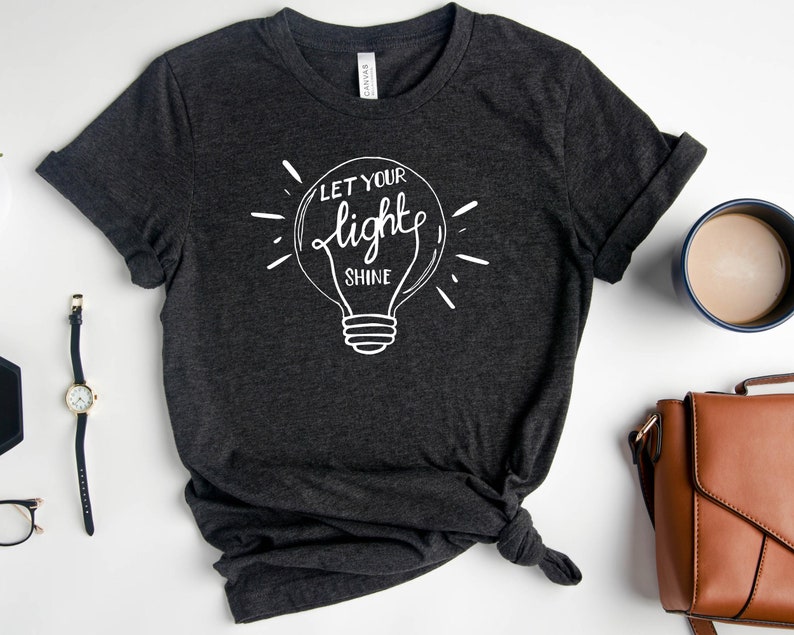 Let Your Light Shine Shirt Motivational Saying T-shirt - Etsy